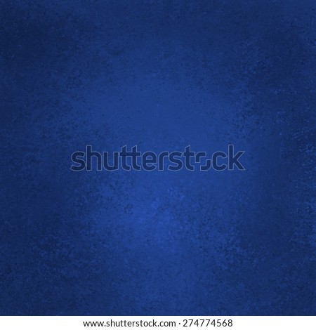 elegant dark blue background with vintage grunge background texture, deep sapphire blue color and faint distressed sponged wall paint texture