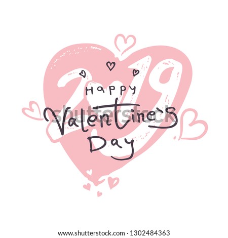 Big gentle Heart 2019. Happy Valentine\'s Day 2019 modern calligraphy. Valentines day holidays typography print, postcard, t-shirt and more. Vector illustration