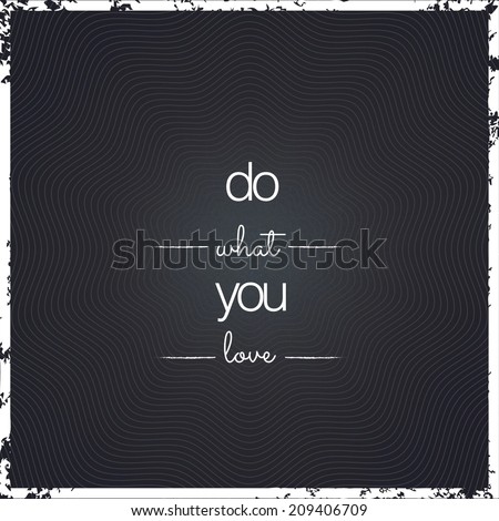 Inspirational Typographic Quote - do what you love