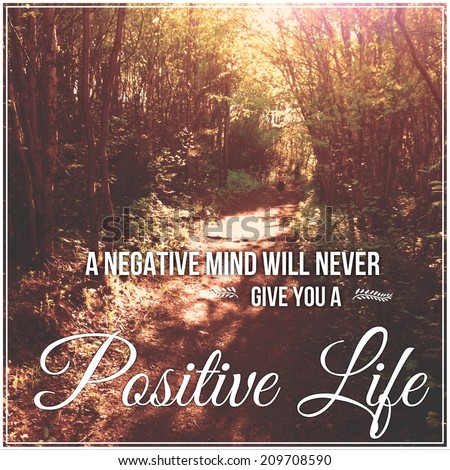 Inspirational Typographic Quote - A negative mind will never give you a positive life