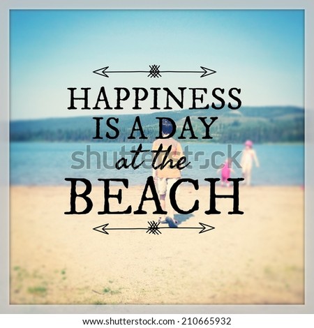Inspirational Typographic Quote - Happiness is a day at the beach