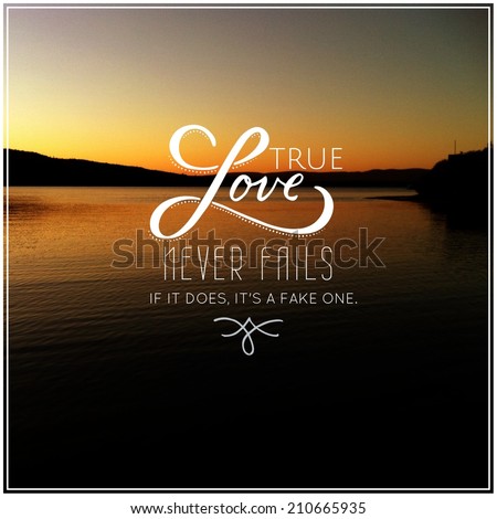 Inspirational Typographic Quote - True love never fails