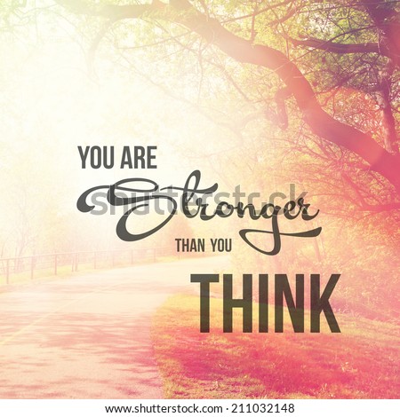 Inspirational Typographic Quote - You are stronger than you think