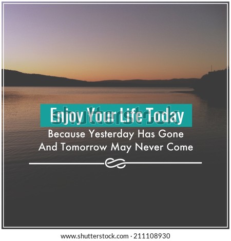 Inspirational Typographic Quote - Enjoy your life