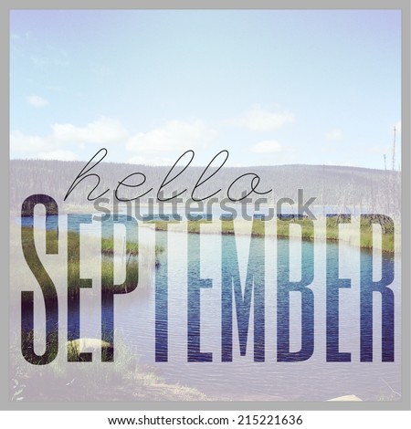 Inspirational Typographic Quote - Hello September