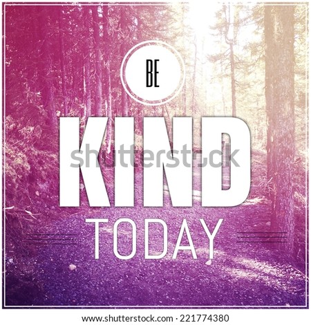 Inspirational Typographic Quote - Be kind today