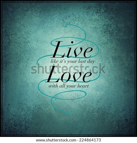 Inspirational Typographic Quote - Live Love