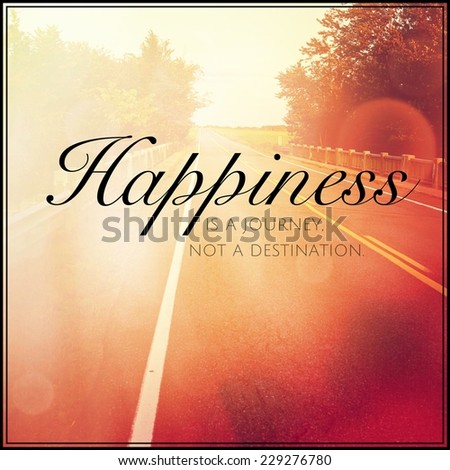 Inspirational Typographic Quote - Happiness is a journey not a destination