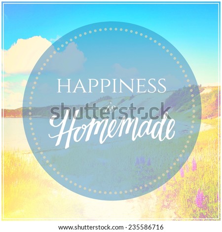 Inspirational Typographic Quote - Happiness is Homemade