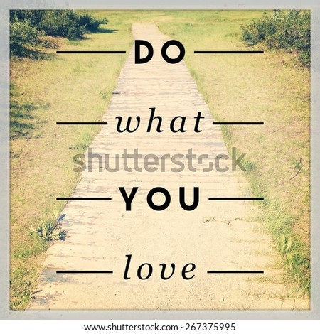 Inspirational Typographic Quote - Do what you love