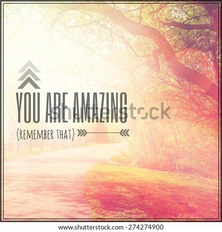 Inspirational Typographic Quote - You are Amazing