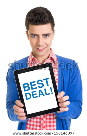 Young man holding a tablet that states best deal