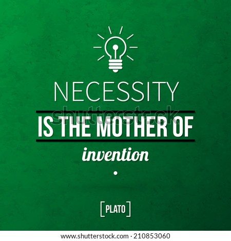 necessity is the mother of all inventions essay Necessity is the mother of invention the keyword in the proverb is mother it means source or starting point all inventions or discoveries came into. necessity is the mother of all inventions essay Necessity is the mother of invention the keyword in the proverb is mother it means source or starting point all inventions or discoveries came into.