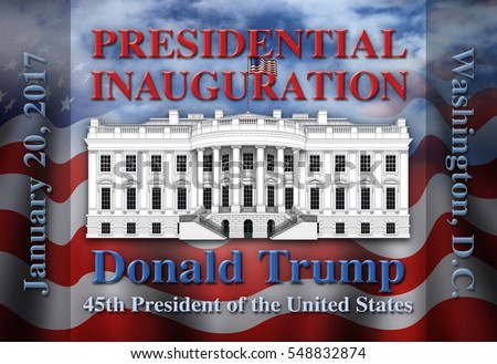 The United States Presidential Inauguration of Donald Trump, commemorated in text and illustration of the White House against a flag background.