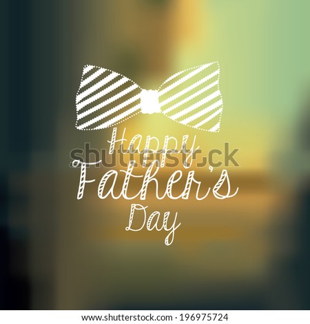 Fathers day design over blur background, vector illustration