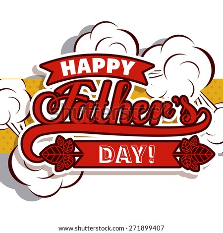Fathers day design over white background, vector illustration