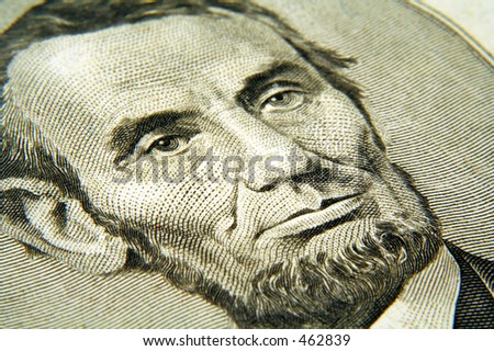Abraham Lincoln from the five dollar bill.