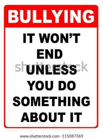 Bullying won't end unless you do something about it black and red notice Bullying won't end unless you do something about it black and red notice