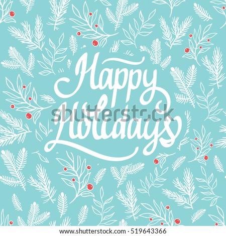 Christmas holiday pattern. Vector illustration. Gentle seamless blue background of branches, berries and leaves. Happy Holidays.