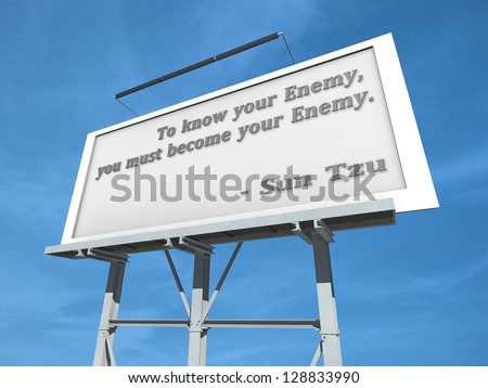 A Billboard with To know your Enemy, you must become your Enemy.
