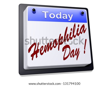 One day Calendar with "Hemophilia Day" on a white background - stock photo