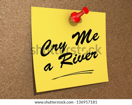 A note pinned to a cork board with the text Cry Me a River.