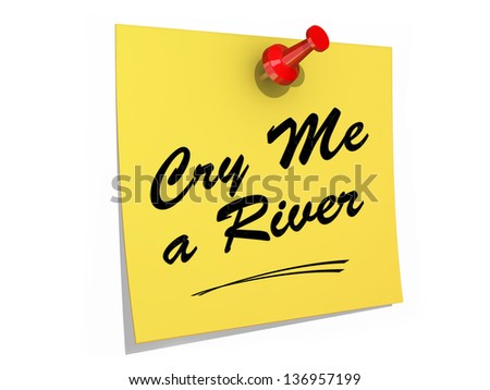 A note pinned to a white background with the text Cry Me a River.