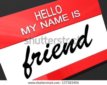 Hello my name is Friend on a nametag.