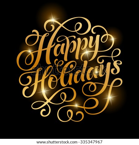 Vector golden text on black background. Happy Holidays lettering for invitation and greeting card, prints and posters. Hand drawn inscription, calligraphic design