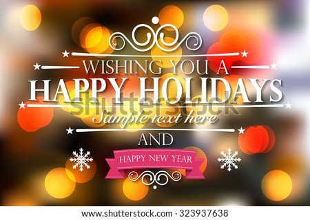 Happy Holidays and a happy new year wishes card on bokeh background - vector illustration eps 10.