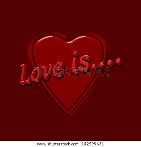 A sign to say love is, superimposed on a red heart, requiring a statement of what love is.