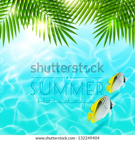 Summer Holiday Vector Design - Palm Branches Over Blue Water With Tropical Fishes