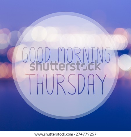 Good Morning Thursday on blur bokeh background