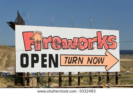 A sign for fireworks. Come and get them to celebrate the independence of your nation by blowing up a small part of it