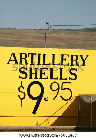 A sign advertising Artillery Shells for just $9.99. A great price to blow up whatever you had in mind