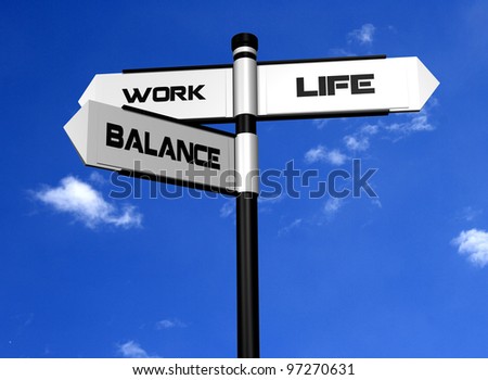 Work Life Balance Image of a signpost offering the directions to work and life, with balance between the two