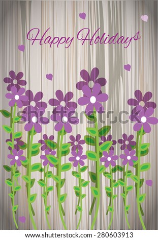 beautiful card with flowers and hearts on a wooden texture,with the inscription happy holidays