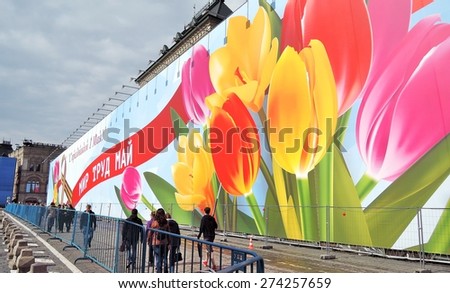 MOSCOW - MAY 01, 2015: Holiday banner on the Red Square in Moscow. Spring and Labor Day (May Day) celebration in Moscow, Russia.