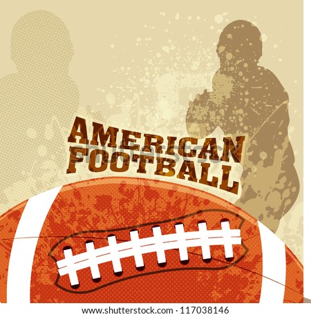 Vector American Football With Grunge Backgrounds American football vector poster Vector American Football With Grunge Backgrounds American football vector poster