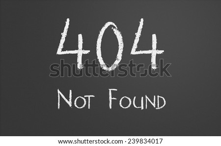 HTTP Status code 404 Not Found written on a chalkboard