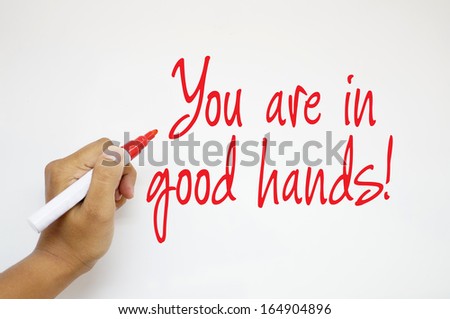 You are in good hands! sign on whiteboard