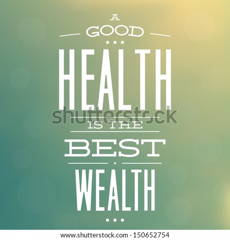 A Good Health is The Best Wealth / Quote Typographic Background Design