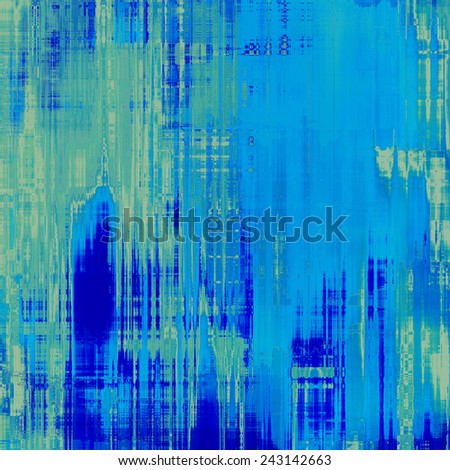 Grunge aging texture, art background. With different color patterns: green; cyan; blue; gray