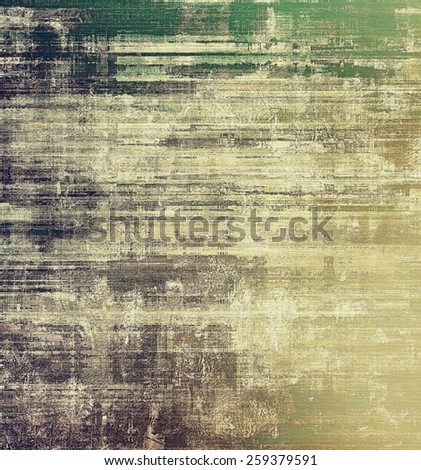 Grunge aging texture, art background. With different color patterns: yellow (beige); brown; gray; green
