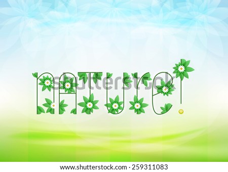 nature text message with green leaves and daisy blossoms on green landscape background vector illustration own font design