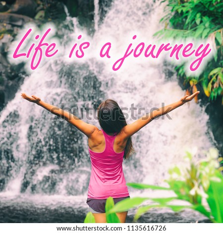 Life is a journey positive message for instagram social media advertising. Woman with open arms praising motivational inspirational quote text in big title for poster sign with waterfall background.
