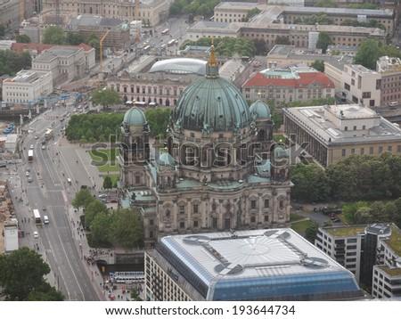 BERLIN, GERMANY - MAY 08, 2014: Aerial bird eye view of the city and the cathedral