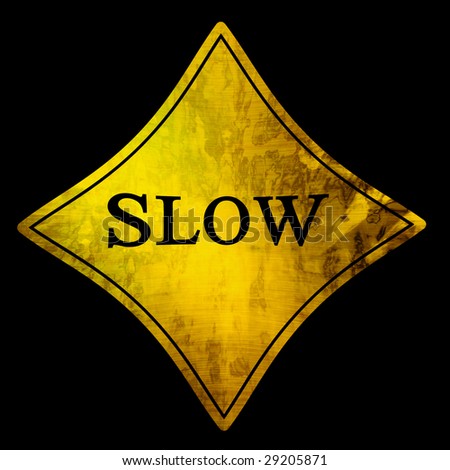 Slow sign on a solid black background