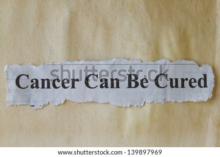 Cancer can be cured abstract with vintage paper as background.