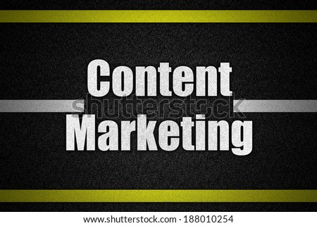 Traffic  road surface with text Content Marketing
